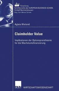 bokomslag Claimholder Value: Implikationen Der Optionspreistheorie Für Die Wachstumsfinanzierung