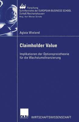 bokomslag Claimholder Value: Implikationen Der Optionspreistheorie Für Die Wachstumsfinanzierung