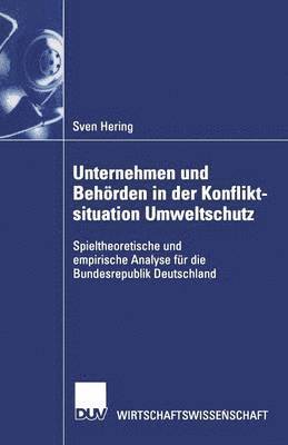 bokomslag Unternehmen und Behoerden in der Konfliktsituation Umweltschutz