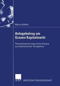 bokomslag Anlagebetrug Am Grauen Kapitalmarkt: Theoriebasierte Empirische Analyse Aus Ökonomischer Perspektive