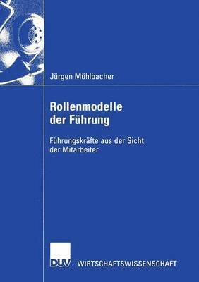 bokomslag Rollenmodelle Der Führung: Führungskräfte Aus Der Sicht Der Mitarbeiter