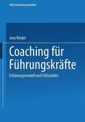 bokomslag Coaching Für Führungskräfte: Erklärungsmodell Und Fallstudien
