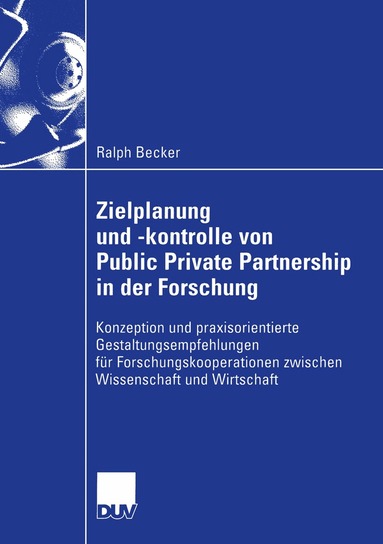 Ralph Becker - Zielplanung und -kontrolle von Public Private Partnership in der Forschung, Häftad