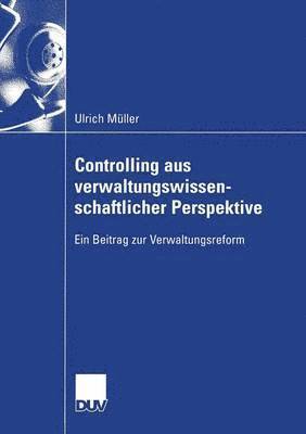 Ulrich Müller - Controlling Aus Verwaltungswissenschaftlicher Perspektive, Häftad