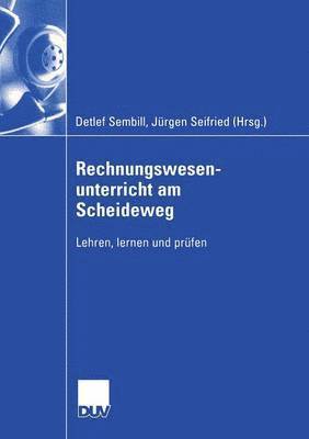 bokomslag Rechnungswesenunterricht Am Scheideweg: Lehren, Lernen Und Prüfen