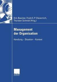 bokomslag Management Der Organisation: Handlung -- Situation -- Kontext
