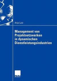 bokomslag Management von Projektnetzwerken in dynamischen Dienstleistungsindustrien