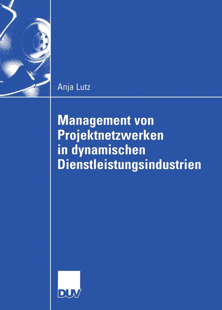 Anja Lutz - Management von Projektnetzwerken in dynamischen Dienstleistungsindustrien, Häftad