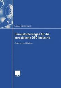 bokomslag Herausforderungen Für Die Europäische Otc-Industrie: Chancen Und Risiken