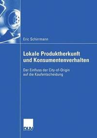 bokomslag Lokale Produktherkunft Und Konsumentenverhalten: Der Einfluss Der City-Of-Origin Auf Die Kaufentscheidung