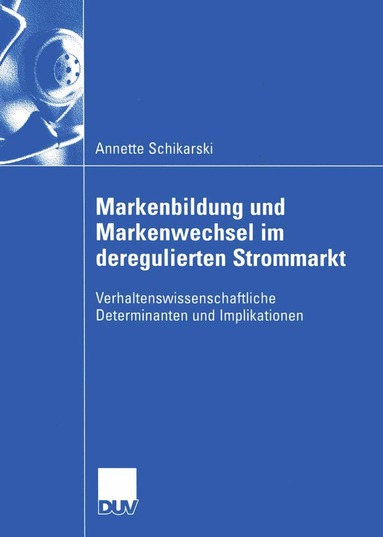 bokomslag Markenbildung und Markenwechsel im deregulierten Strommarkt