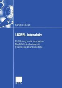 bokomslag Lisrel Interaktiv: Einführung in Die Interaktive Modellierung Komplexer Strukturgleichungsmodelle