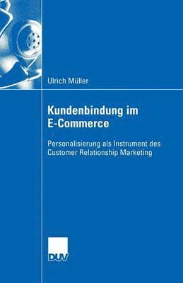 bokomslag Kundenbindung Im E-Commerce: Personalisierung ALS Instrument Des Customer Relationship Marekting