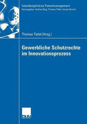 Thomas Tiefel - Gewerbliche Schutzrechte im Innovationsprozess, Häftad