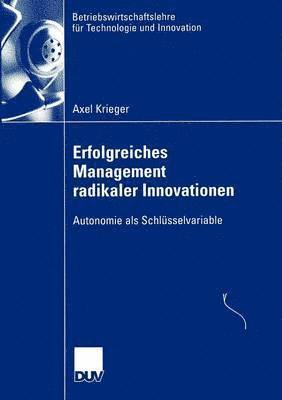 Erfolgreiches Management radikaler Innovationen 1