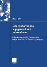 bokomslag Gesellschaftliches Engagement Von Unternehmen: Reziproke Stakeholder, Ökonomische Anreize, Strategische Gestaltungsoptionen