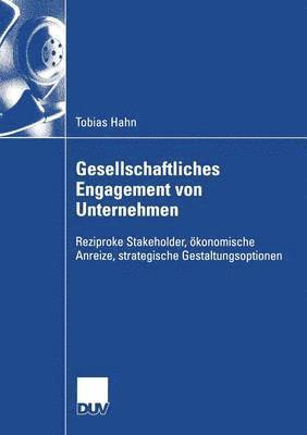 bokomslag Gesellschaftliches Engagement Von Unternehmen: Reziproke Stakeholder, Ökonomische Anreize, Strategische Gestaltungsoptionen