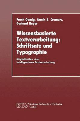 Frank Oemig, Armin B. Cremers - Wissensbasierte Textverarbeitung: Schriftsatz Und Typographie: Möglichkeiten Einer Intelligenteren Textverarbeitung, Häftad
