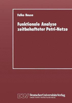 Falko Bause - Funktionale Analyse Zeitbehafteter Petri-Netze, Häftad