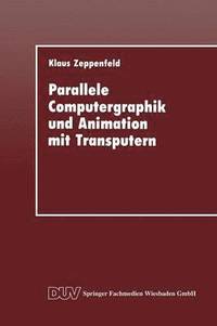 bokomslag Parallele Computergraphik und Animation mit Transputern