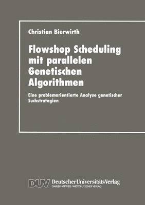 Christian Bierwirth - Flowhop Scheduling mit parallelen Genetischen Algorithmen, Häftad
