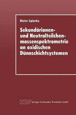 bokomslag Sekundarionen- und Neutralteilchenmassenspektrometrie an oxidischen Dunnschichtsystemen