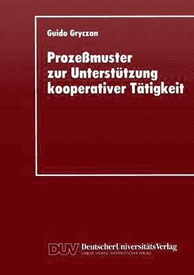 Prozeßmuster Zur Unterstützung Kooperativer Tätigkei, Häftad