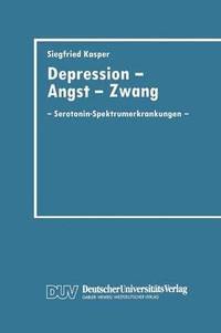 bokomslag Depression, Angst Und Zwang: Serotonin-Spektrumerkrankungen