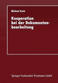 bokomslag Kooperation Bei Der Dokumentenbearbeitung: Entwicklung Einer Gruppeneditorumgebung Für Das Internet