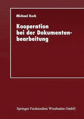 bokomslag Kooperation Bei Der Dokumentenbearbeitung: Entwicklung Einer Gruppeneditorumgebung Für Das Internet