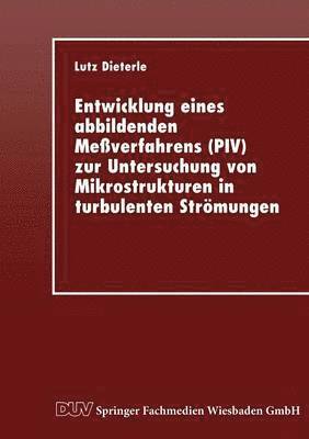 bokomslag Entwicklung Eines Abbildenden Meßverfahrens (Piv) Zur Untersuchung Von Mikrostrukturen in Turbulenten Strömungen