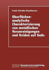 bokomslag Oberflachenanalytische Charakterisierung von metallischen Verunreinigungen und Oxiden auf GaAs