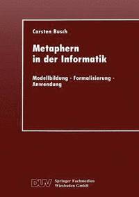 bokomslag Metaphern in Der Informatik: Modellbildung -- Formalisierung -- Anwendung