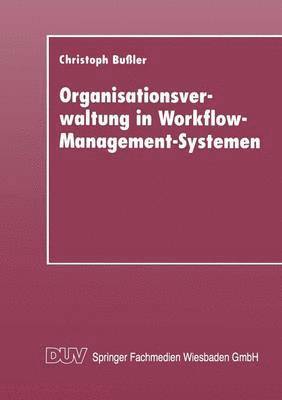 Organisationsverwaltung in Workflow-Management-Systemen 1