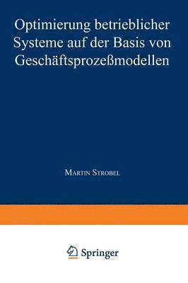 bokomslag Optimierung betrieblicher Systeme auf der Basis von Geschaftsprozessmodellen