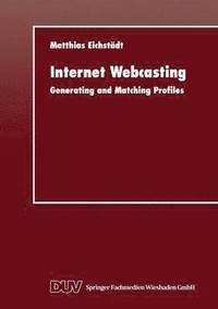 bokomslag Internet Webcasting: Generating and Matching Profiles