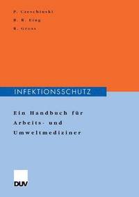 bokomslag Infektionsschutz: Ein Handbuch Für Arbeits- Und Umweltmediziner