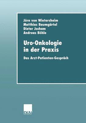 Jörn Von Wietersheim, Andreas Böhle - Uro-Onkologie in Der PRAXIS: Das Arzt-Patienten-Gespräch, Häftad