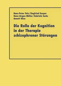 bokomslag Die Rolle der Kognition in der Therapie Schizophrener Störungen