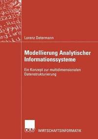 bokomslag Modellierung Analytischer Informationssysteme: Ein Konzept Zur Multidimensionalen Datenstrukturierung