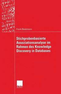 bokomslag Stichprobenbasierte Assoziationsanalyse im Rahmen des Knowledge Discovery in Databases