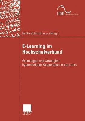 Britta Schinzel, Jürgen Taeger - E-Learning Im Hochschulverbund: Grundlagen Und Strategien Hypermedialer Kooperation in Der Lehre, Häftad
