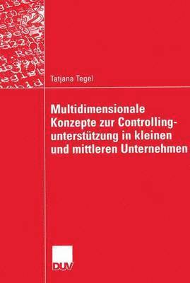 Multidimensionale Konzepte zur Controllinguntersttzung in kleinen und mittleren Unternehmen 1