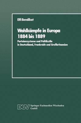 bokomslag Wahlkampfe in Europa 1884 bis 1889