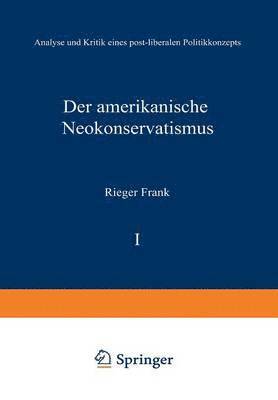 bokomslag Der Amerikanische Neokonservatismus: Analyse Und Kritik Eines Post-Liberalen Politikkonzepts