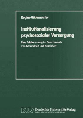 Regine Gildemeister - Institutionalisierung psychosozialer Versorgung, Häftad