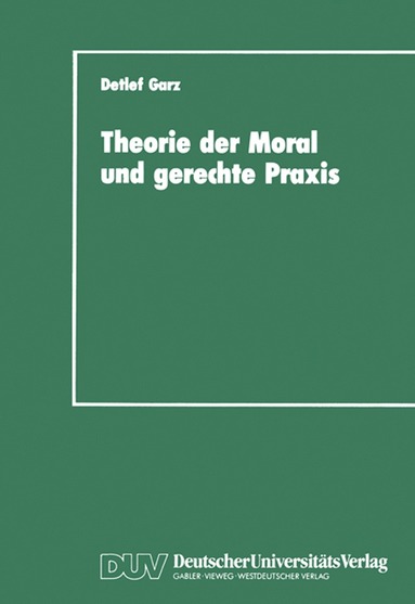 bokomslag Theorie der Moral und gerechte Praxis