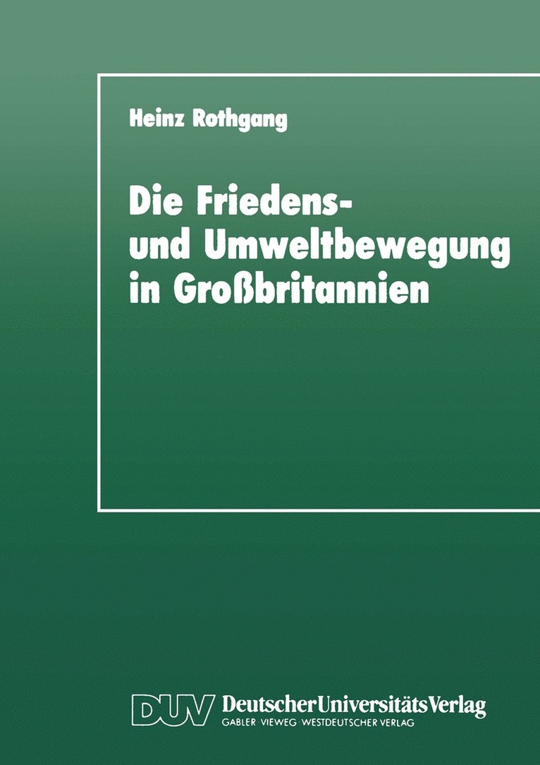 Heinz Rothgang - Die Friedens- und Umweltbewegung in Großbritannien, Häftad