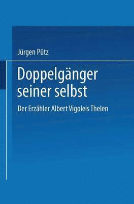 bokomslag Doppelgänger Seiner Selbst: Der Erzähler Albert Vigoleis Thelen