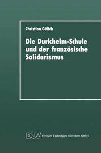 bokomslag Die Durkheim-Schule und der französische Solidarismus